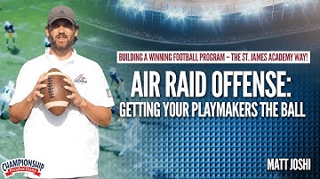 Air Raid Offense: Getting Your Playmakers the Ball
