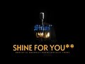 SHINE FOR YOU**