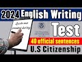 2023 Practice Writing Test for the U.S Citizenship Interview N-400 ll 40 Official Sentences!!