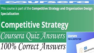 Competitive Strategy, Coursera Quiz Answers Week (1-6) All Quiz Answers