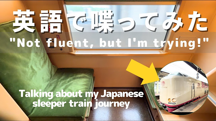 I tried speaking in Broken English! I Rode Japan’s Most Famous Sleeper Train with My Son 🇯🇵🚃💤