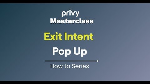 Exit Intent Popup | Privy How-To Series