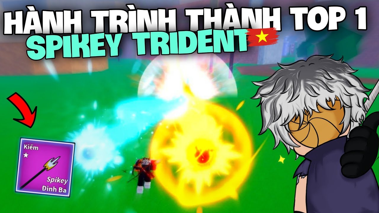 Hành Trình Cùng Thienbatluc Săn Bounty Trở Thành Top 1 Spikey Trident Trong Blox Fruits