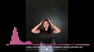 Download Lagu LAGU ACARA TERBARU ‼️BR - WAYASE KORBAN REMIX 2025 GIFRAN SS MP3 Download Lagu LAGU ACARA TERBARU ‼️BR - WAYASE KORBAN REMIX 2025 GIFRAN SS MP3