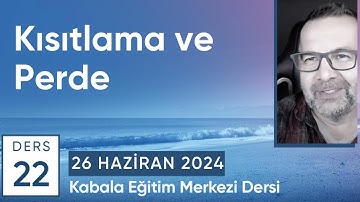 Ders 22: " Kısıtlama ve Perde" (26.06.2024)