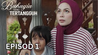 Download Lagu [EPISOD PENUH] BAHAGIA YANG TERTANGGUH - EP1 MP3