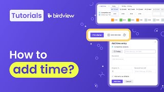 How To Add Time Birdview Tutorial