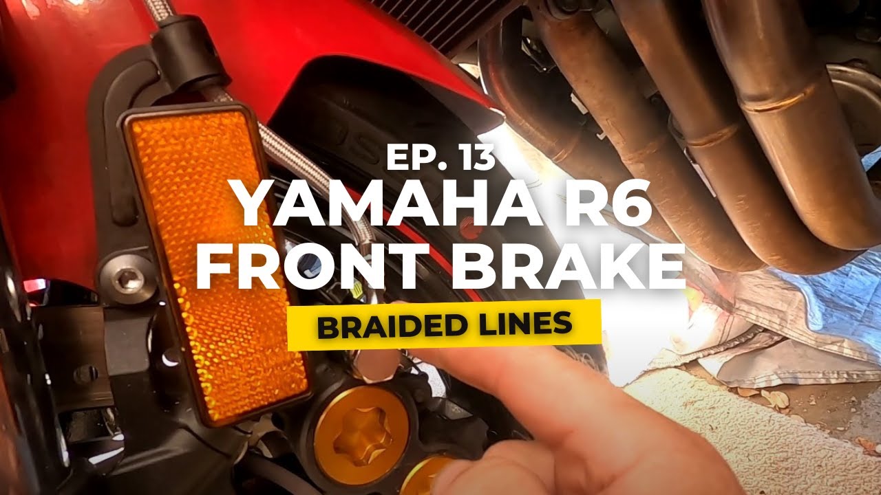 ADDING NEW FRONT BRAKE BRAIDED LINES TO MY R6 | EPISODE 13 - YouTube