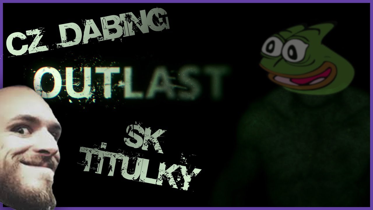 resttpowered -  OUTLAST  │  CZ DABING + SK TITULKY Pepega  │  #1
