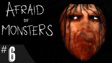 Afraid of Monsters (part 6) | When it