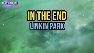 Linkin Park - In The End Lyrics