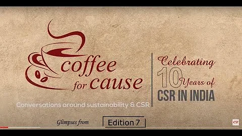 Coffee for Cause, edition 7 | Celebrating 10 Years of Transition and Change through CSR