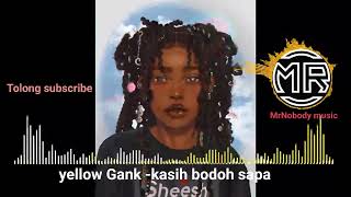 yellow Gank - Kasih bodoh sapa MrNobody| lagu Papua terbaru 2022