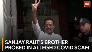 Opposition Leader Sanjay Raut's Brother Questioned Over Alleged Covid Scam