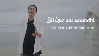 BIL QURANI SAAMDI || Ronan Saefull Goban || Lirik , Arab ,Latin   Terjemah