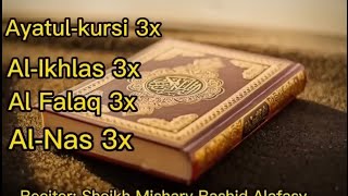 Ayatulkursi Alikhlas Alfalaq Alnas Recited By Sheikh Mishary Rashid Alafasy