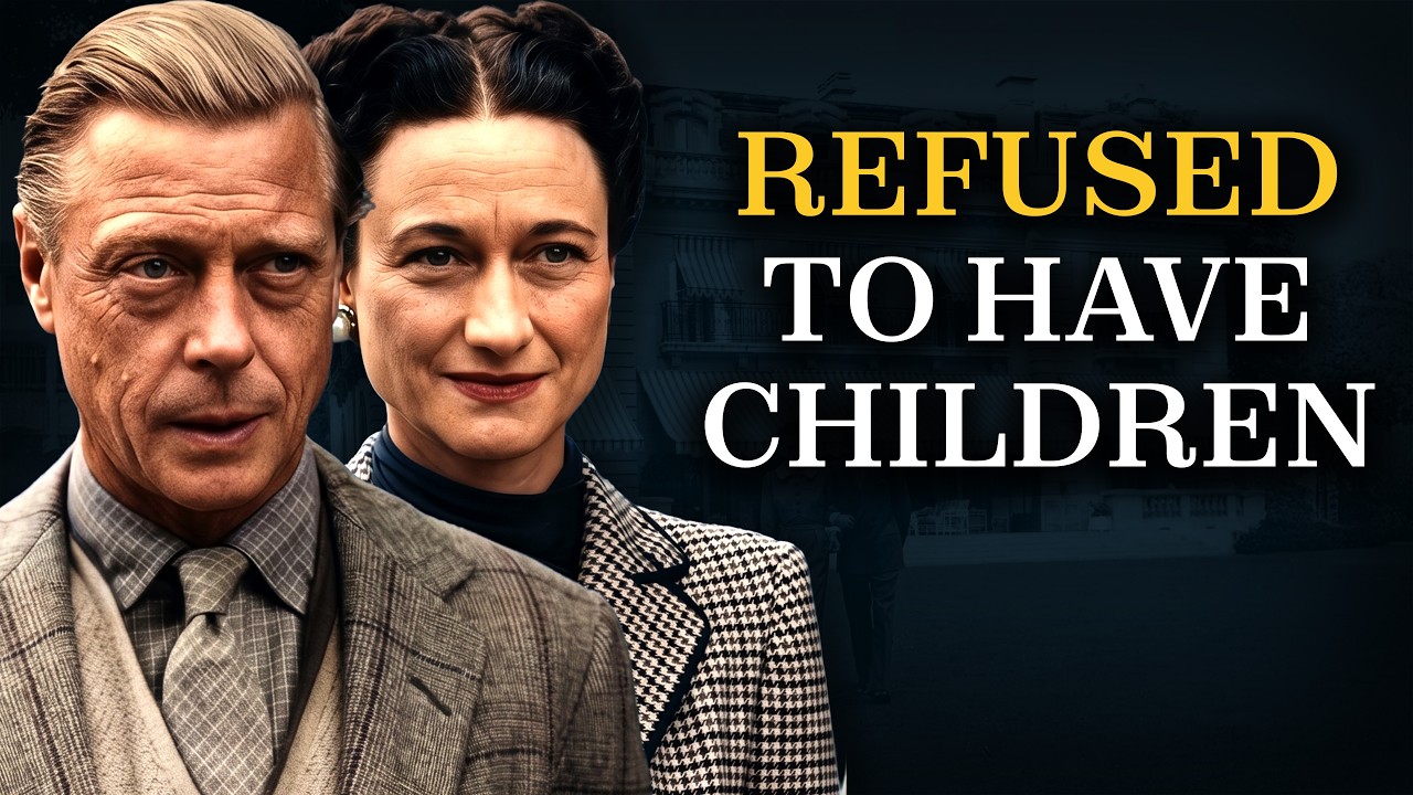 Why Edward VIII and Wallis Simpson Refused To Have Children