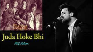 Juda Hoke Bhi | Full Song | Kalyug | Atif Aslam | Emraan Hashmi | High volume | High quality