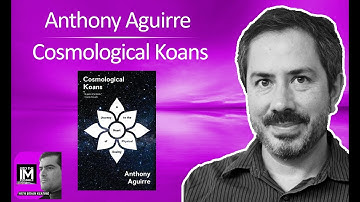 Anthony Aguirre: Cosmological Koans (184)