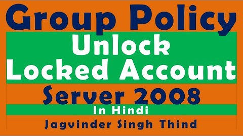 ✅ Unlock an Locked User Account Server 2008  - Group Policy in Server 2008 in Hindi