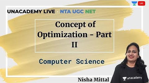 Optimization Part II | Computer Science | Unacademy Live - NTA UGC NET | Nisha Mittal
