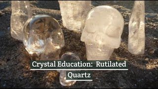 An Inside Look At the Meaning of Rutilated Quartz|  Crystals for Beginners| Crystal Healing