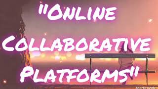 Online Collaborative Platforms