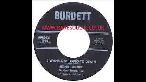 Bernie Moore - I Wanna Be Loved To Death - Burdett