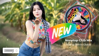 Nonstop Club Mix EP.08  | Foong Remix Global | Dance \u0026 Club Remix