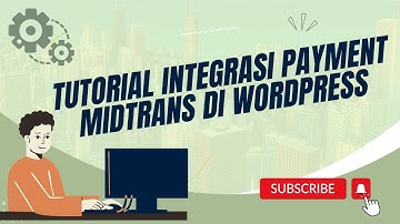 Review Tutorial Integrasi Payment Gateway Midtrans dengan Woocomerce di WordPress