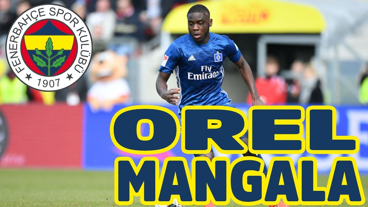OREL MANGALA FENERBAHÇE TRANSFERİ