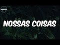C4 Pedro - (Lyrics) Nossas Coisas (feat. Ary)