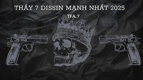(Dizz Hướng Dương, Tan Jayz) | Thầy 7 Dissin Mạnh Nhất 2025 - TFA.7