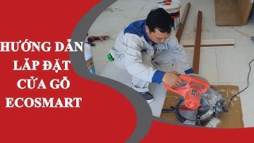 HƯỚNG DẪN LẮP ĐẶT CỬA GỖ NHỰA COMPOSITE ECOSMART