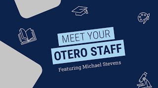 Meet Your Otero Staff - Michael Stevens