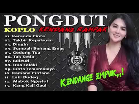 Kumpulan Lagu Pongdut Kendang Empuk..! ☕️ Koplo Kendang Rampak  🎶🎶 Keranda Cinta 🫵🏻😁