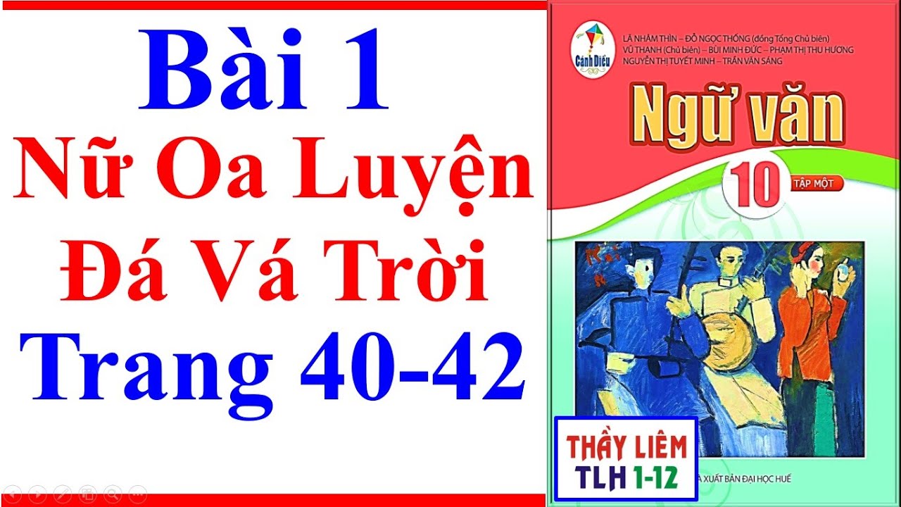Ngữ Văn 10 Bài 1 | Nữ Oa Luyện Đá Vá Trời | Trang 40 -... - youtube