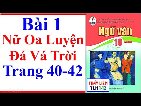 Video Ngữ Văn 10 Bài 1 | Nữ Oa Luyện Đá Vá Trời | Trang 40 -... - youtube
