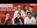 How well do you know your dads? | @airtel  x Mashable