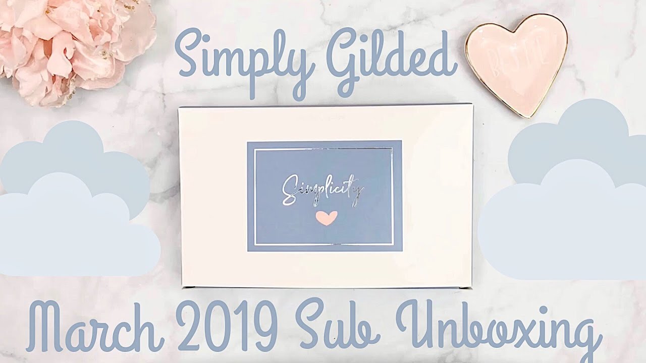 Simply Gilded Simplicity March 2019 Sub Box Unboxing!!