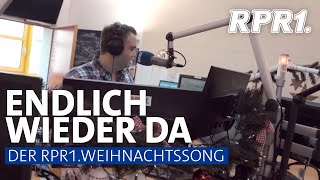 Der RPR1.Weihnachtssong „Endlich wieder da!“