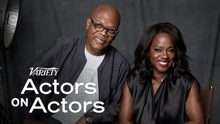 Samuel L. Jackson & Viola Davis | Actors on Actors...