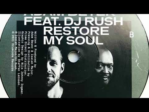 Adam Beyer feat. DJ Rush • Restore My Soul (DJ Rush Remix) (2021)
