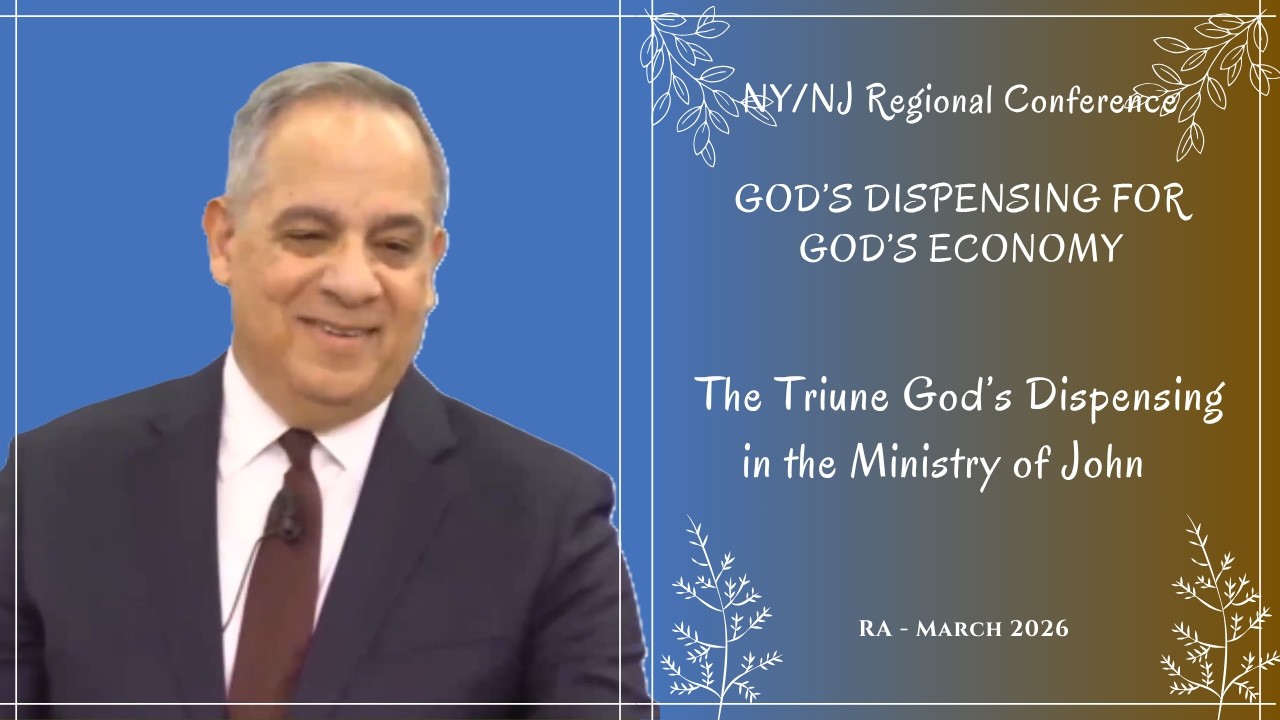 04 - The Triune God’s Dispensing in the Ministry of John