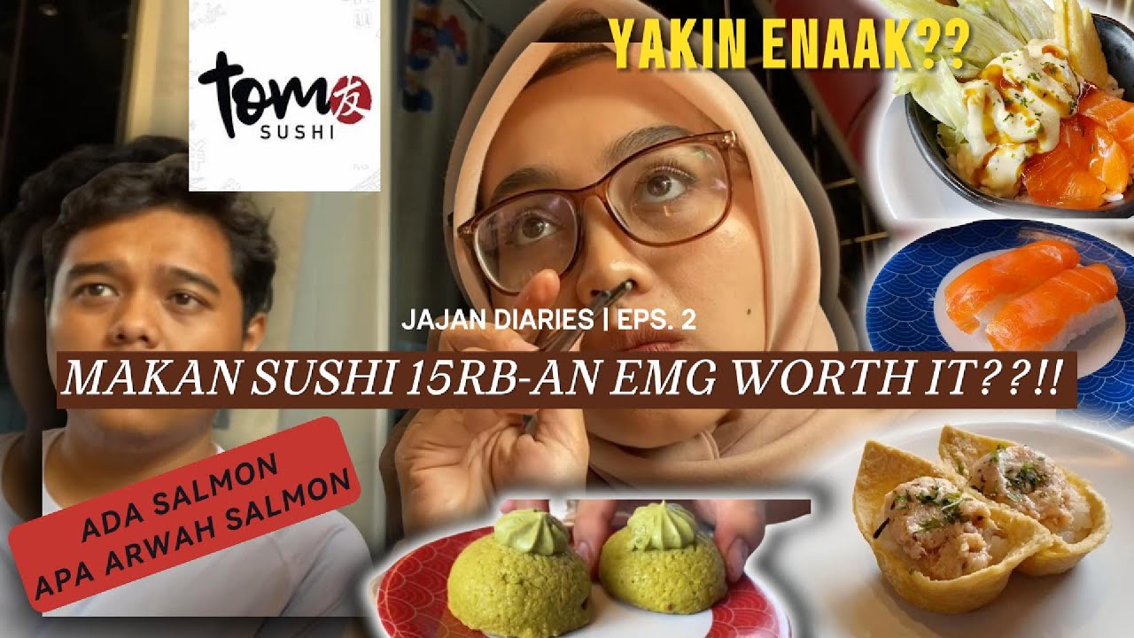 JAJAN DIARIES EPS.2 | MAKAN SUSHI 15RB DAPET SALMON DI TOM SUSHI