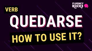 Uses of “QUEDARSE” in Spanish - With a Dialogue!