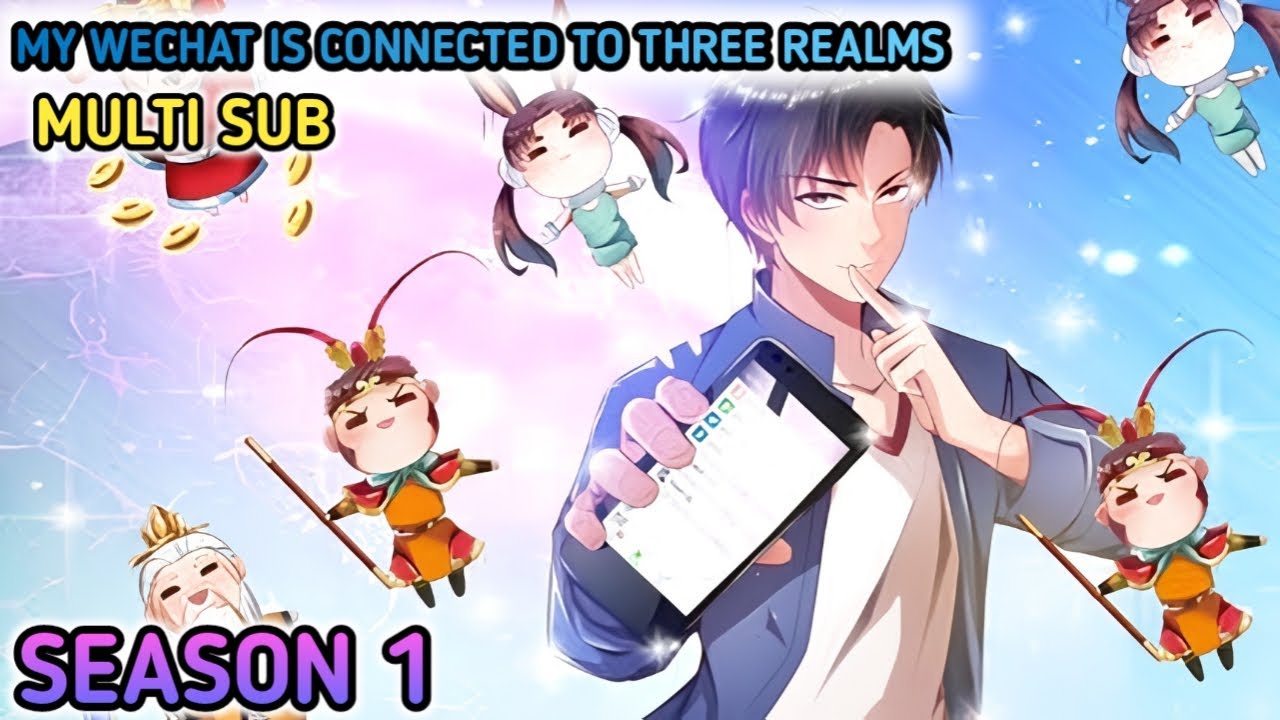 My WeChat Is Connected To Three Realms Season 1 Multi Sub 1080p - YouTube