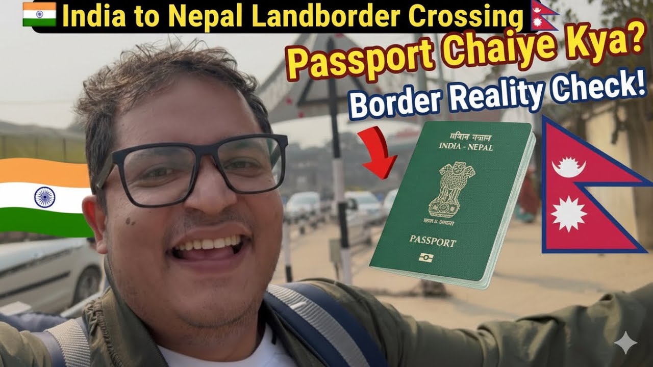 India🇮🇳 to Nepal🇳🇵 Landborder Crossing: Passport Chaiye Kya?