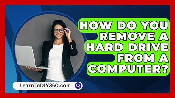 How Do You Remove A Hard Drive From A Computer? - LearnToDIY360.com