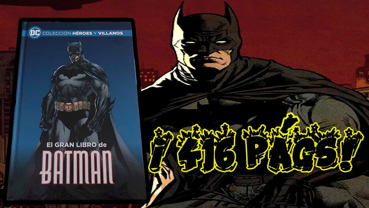 EL GRAN LIBRO DE BATMAN ? COLECCIÓN HÉROES Y VILLANOS DE DC COMICS -  YouTube